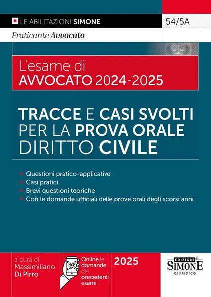 Il nuovo esame di avvocato 2024-2025. Tracce e casi svolti per la prova orale. Diritto civile. Con online le domande dei precedenti esami - copertina