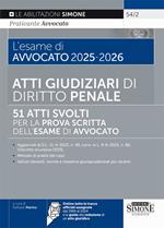 54/2 - L'esame di Avvocato 2025-2026 - Atti Giudiziari di Diritto Penale - Atti Svolti per la Prova Scritta dell'Esame di Avvocato