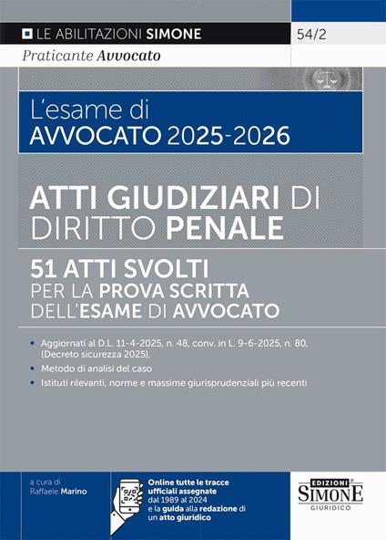 L'esame di avvocato 2025-2026. Atti giudiziari di diritto penale. 51 atti svolti per la prova scritta dell'esame di avvocato. Con tutte le tracce ufficiali assegnate dal 1989 al 2024 e la guida alla redazione di un atto giuridico - copertina