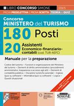 Concorso Ministero del Turismo 180 posti. 20 assistenti economico-finanziario-contabile (cod. TUR-AE FC). Manuale per la preparazione. Con espansioni online. Con software per la simulazione delle prove