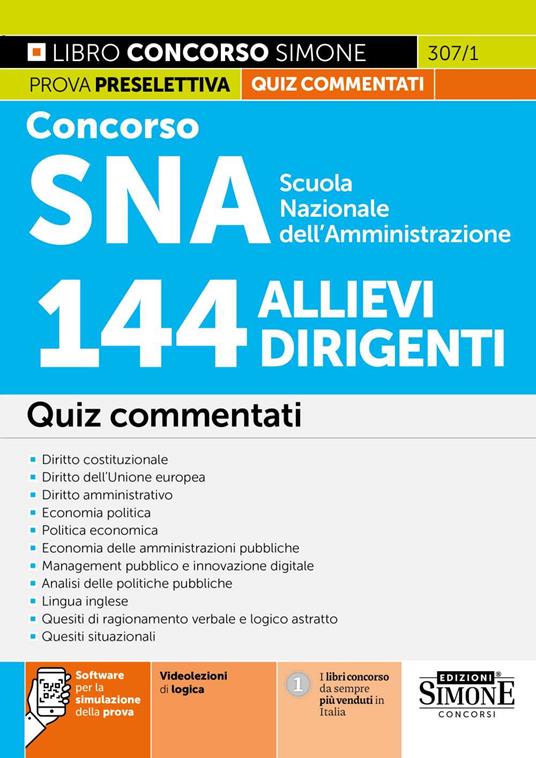 Concorso SNA Scuola Nazionale dell'Amministrazione. 144 allievi dirigenti. Quiz commentati. Con software per la simulazione della prova. Con videolezioni di logica - copertina