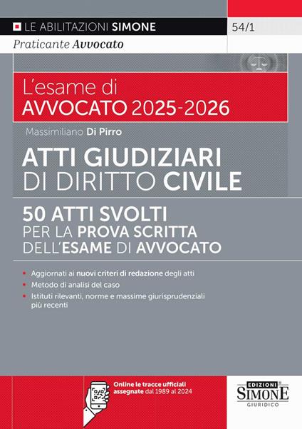 L'esame di avvocato 2025-2026. Atti giudiziari di diritto civile. Nuova ediz. Con le tracce ufficiali assegnate dal 1989 al 2024 - Massimiliano Di Pirro - copertina