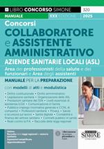 320 - Concorsi Collaboratore e Assistente Amministrativo Aziende Sanitarie Locali (ASL) - Manuale per la preparazione con modelli di atti e modulistica