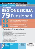 Concorso regione Sicilia. 79 funzionari: 63 funzionari economico-finanziari (cod. ECOFI) + 16 funzionari di controllo di gestione (cod. COGE). Con espansioni online. Con software per la simulazione della prova