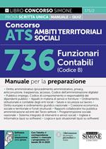 Concorso ATS Ambiti Territoriali Sociali 736 Funzionari Contabili (Codice B). Manuale per la preparazione. Con software per la simulazione della prova. Con tabelle di corrispondenza online tra manuale e programma del bando 30-6-2025