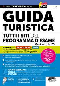 Libro Guida turistica. Tutti i siti del programma d'esame (sezione I, II e IV). Manuale per la prova scritta e orale dell'esame di abilitazione, aggiornato al programma ministeriale del 7 luglio 2025. Con sitografia di approfondimento e tabelle iconografiche. Con software online con nuovi quiz 