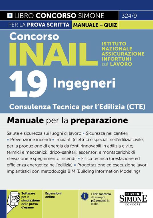 Concorso INAIL. 19 Ingegneri CTE Consulenza Tecnica Edilizia. Manuale per la preparazione. Con espansioni online. Con software per la simulazione della prova d'esame - copertina