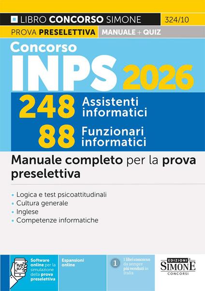 Concorso INPS 2026. 248 assistenti informatici 88 funzionari informatici. Manuale completo per la prova preselettiva. Con software online per la simulazione della prova preselettiva - copertina