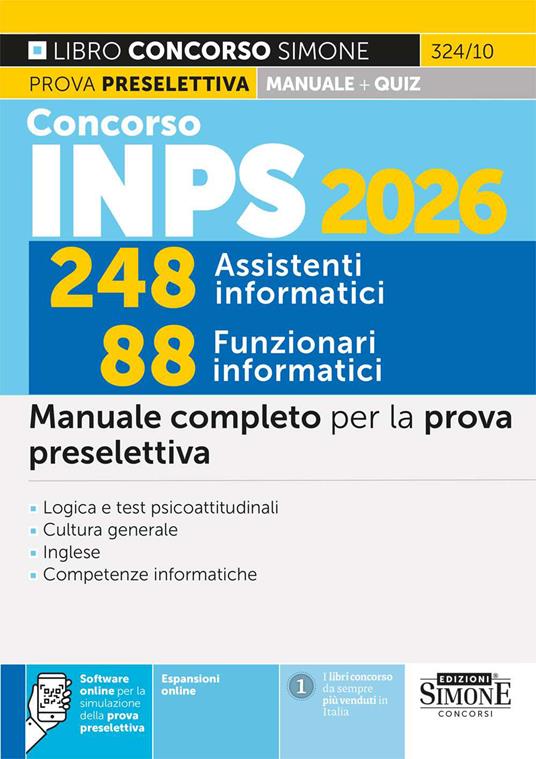 Concorso INPS 2026. 248 assistenti informatici 88 funzionari informatici. Manuale completo per la prova preselettiva. Con software online per la simulazione della prova preselettiva - copertina