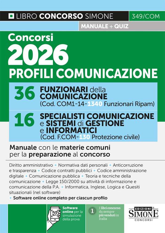 Concorsi 2026 profili comunicazione. 36 funzionari della comunicazione. 16 specialisti comunicazione e sistemi di gestione e informatici. Manuale con le materie comuni per la preparazione al concorso. Con software online completo per ciascun profilo. Con software online per la simulazione della prova - copertina