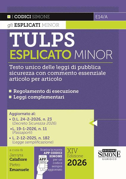 Tulps esplicato. Il Testo unico delle leggi di pubblica sicurezza con commento essenziale articolo per articolo. Regolamento di esecuzione. Leggi complementari. Ediz. minor - copertina