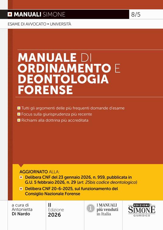 Manuale di ordinamento e deontologia forense. Tutti gli aggiornamenti delle più frequenti domande d'esame. Focus sulla giurisprudenza più recente. Richiami alla dottrina più accreditata - copertina