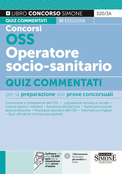 Concorsi OSS e OSSS operatore socio-sanitario. Quiz commentati. Con espansioni online. Con software per la simulazione della prova - copertina