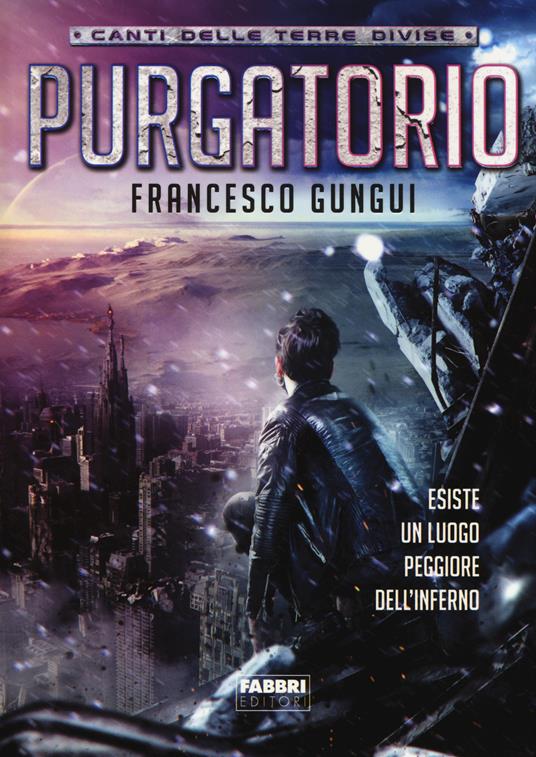 Purgatorio. Canti delle terre divise - Francesco Gungui - copertina