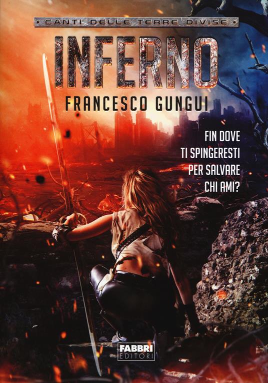 Inferno. Canti delle terre divise - Francesco Gungui - copertina