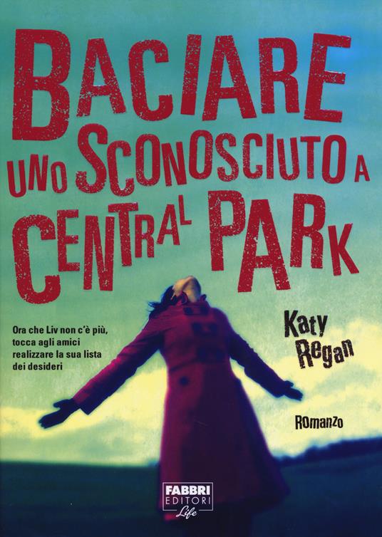 Baciare uno sconosciuto a Central Park - Katy Regan - 6