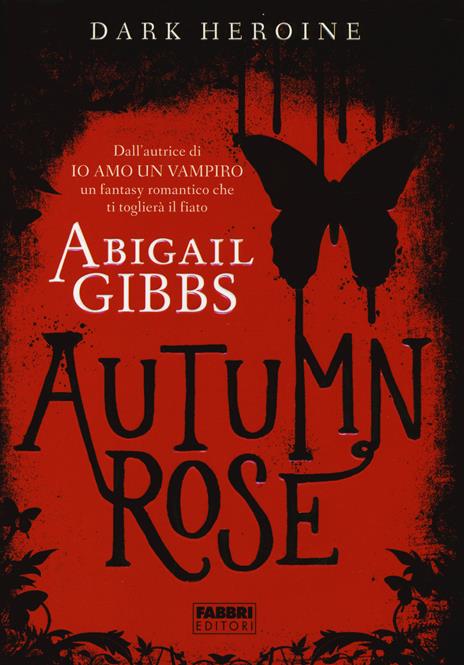Autumn rose. Dark heroine - Abigail Gibbs - 6