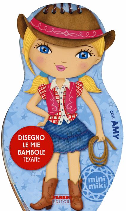 Disegno le mie bambole texane con Amy. Con adesivi. Ediz. illustrata - copertina