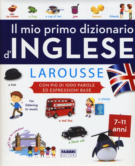 Il mio primo dizionario d'inglese Larousse. Ediz. illustrata - copertina