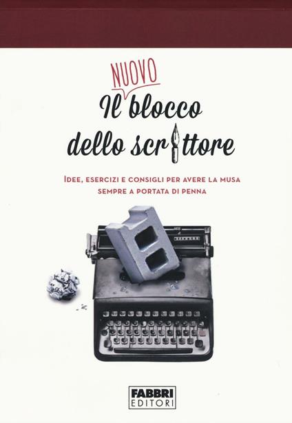 Il nuovo blocco dello scrittore. Idee, esercizi e consigli per avere la musa sempre a portata di penna - Maura Parolini,Matteo Curtoni - copertina