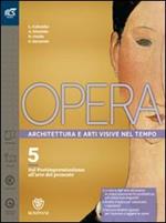 Opera. Openbook-Come leggere l'opera d'arte-Extrakit. Per le Scuole superiori. Con e-book. Con espansione online. Vol. 5