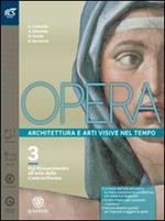 Opera. Openbook-Come leggere l'opera d'arte-Extrakit. Per le Scuole superiori. Con e-book. Con espansione online. Vol. 3