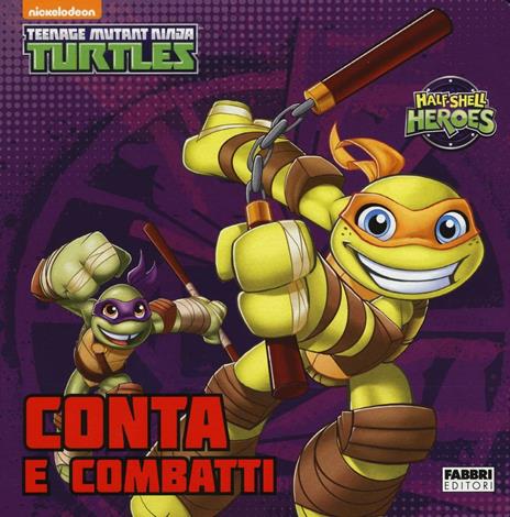 Conta e combatti. Half shell heroes. Teenage mutant ninja turtles. Ediz. illustrata - copertina