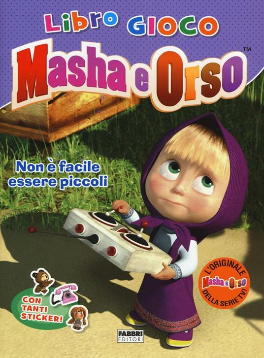 Non è facile essere piccoli. Masha e Orso. Libro gioco. Con adesivi. Ediz. illustrata - copertina