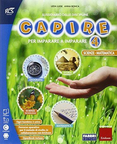 Capire. Quaderno scientifico. Per la 4ª classe elementare. Con e-book. Con espansione online - Luise Leda,Luisa Bordin,Eliana Guzzo - copertina