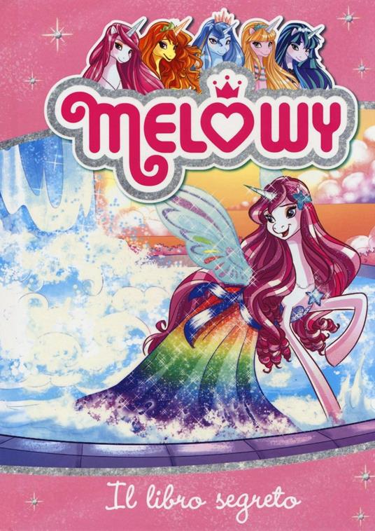 Il libro segreto. Melowy. Ediz. illustrata. Vol. 6 - Danielle Star - copertina