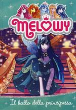 Il ballo della principessa. Melowy. Ediz. illustrata. Vol. 8