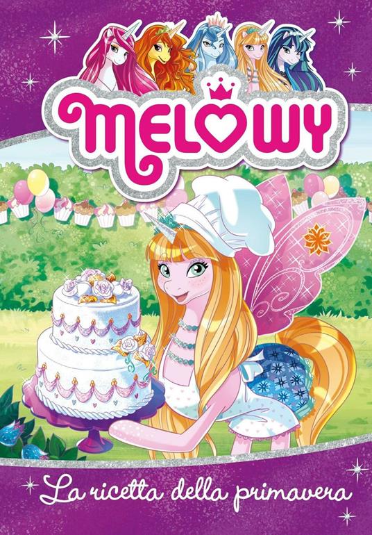 La ricetta della primavera. Melowy. Ediz. illustrata. Vol. 10 - Danielle Star - copertina
