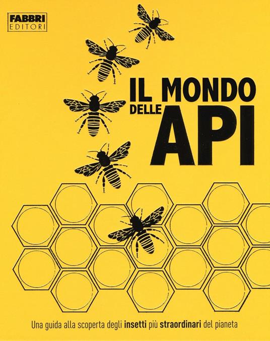 Il mondo delle api. Ediz. a colori - copertina