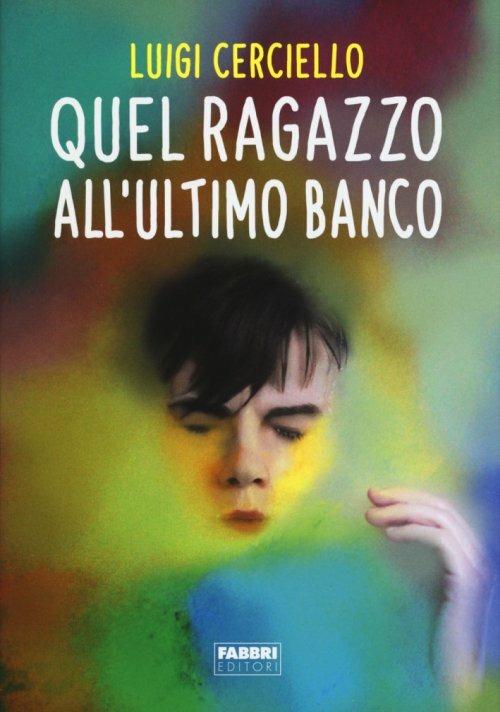 Quel ragazzo all'ultimo banco - Luigi Cerciello - copertina