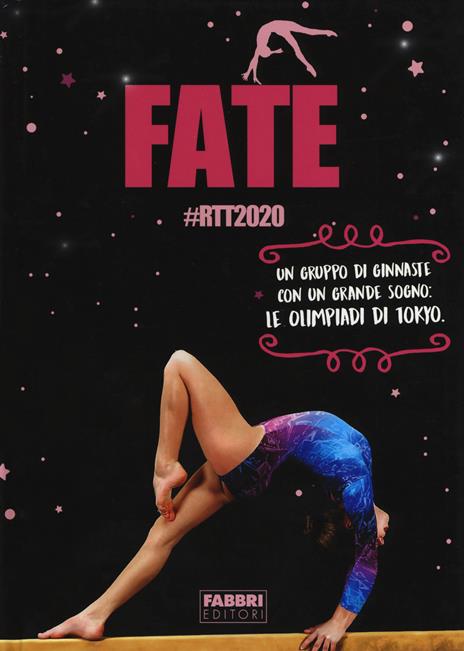 Fate #RTT2020. Un gruppo di ginnaste con un grande sogno: le olimpiadi di Tokyo - Silvia Ferraris - copertina
