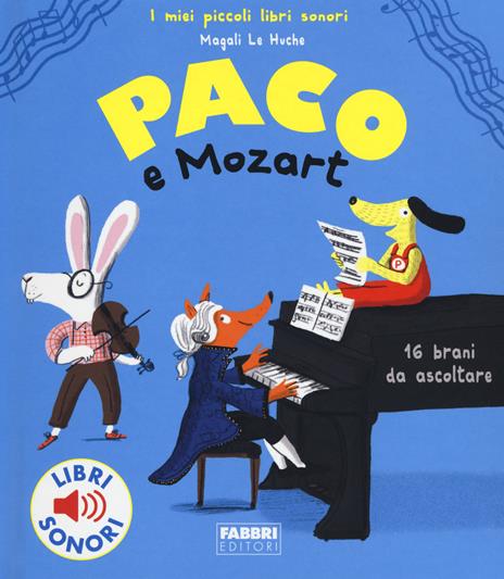Paco e Mozart. Ediz. a colori - Magali Le Huche - copertina