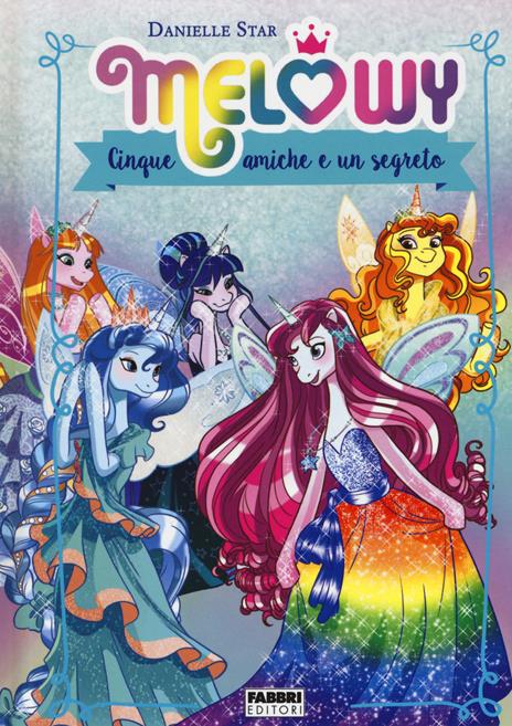 Cinque amiche e un segreto. Melowy. Ediz. a colori. Vol. 2 - Danielle Star - copertina