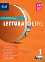 Lettura oltre. Con Quaderno laboratorio, Attività di accoglienza, Prove d'ingresso, Metodo di studio, La bussola delle emozioni, Leggenda, Mito, Epica. Per la Scuola media. Con e-book. Con espansione