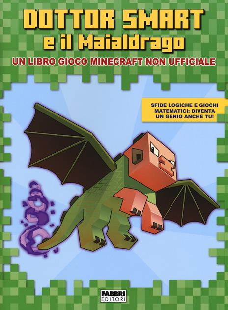 Dottor Smart e il Maialdrago. Un libro gioco Minecraft non ufficiale. Ediz. a colori - copertina