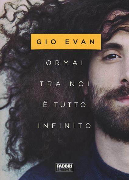 Ormai tra noi è tutto infinito - Gio Evan - copertina