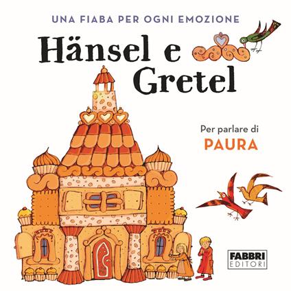 Hansel e Gretel. Una fiaba per ogni emozione. Vol. 1 - copertina