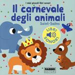 Il carnevale degli animali. Saint-Saëns. I miei piccoli libri sonori