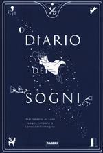 Diario dei sogni. Dai spazio ai tuoi sogni, impara a conoscerti meglio