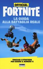 Official Fortnite. La guida alla Battaglia Reale