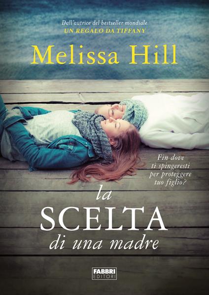 La scelta di una madre - Melissa Hill - copertina