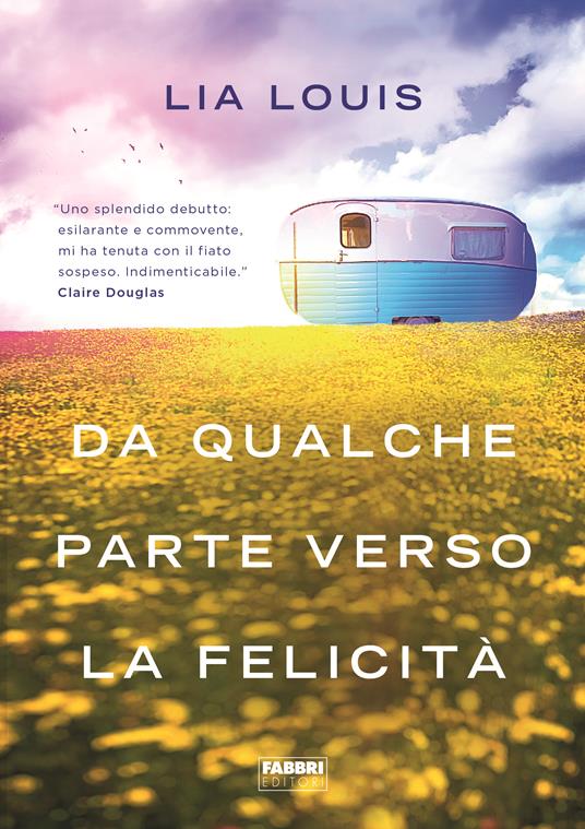 Da qualche parte verso la felicità - Lia Louis - copertina