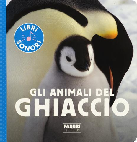 Gli animali del ghiaccio. Ediz. a colori - Sophie de Mullenheim - copertina