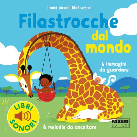 Filastrocche dal mondo. I miei piccoli libri sonori. Ediz. a colori - Marion Billet - copertina
