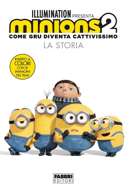 Minions 2. Come Gru diventa cattivissimo. La storia. Ediz. illustrata - copertina