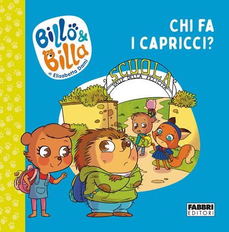 Chi fa i capricci? Billo e Billa. Ediz. a colori - Elisabetta Dami - copertina